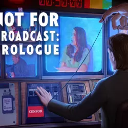 Not For Broadcast: Prologue
