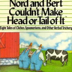 Nord and Bert Couldn't Make Head or Tail of It