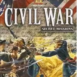History Civil War: Secret Missions