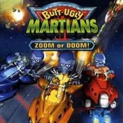 Butt-Ugly Martians: Zoom or Doom