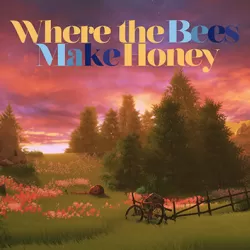 Where the Bees Make Honey