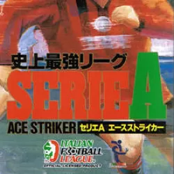 Shijō Saikyō League Serie A: Ace Striker