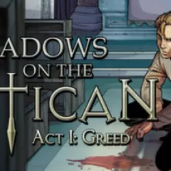 Shadows on the Vatican: Act 1: Greed