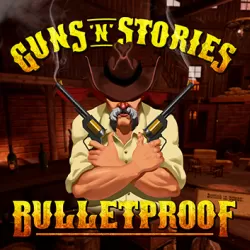 Guns'N'Stories: Bulletproof
