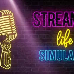 Streamer Life Simulator