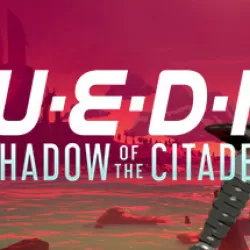 UEDI: Shadow of the Citadel