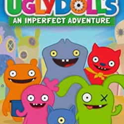 Ugly Dolls An Imperfect Adventure