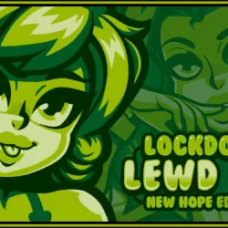 Lockdown Lewd UP! ❤️ New Hope Edition