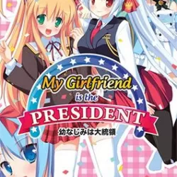 My Girlfriend Is the President