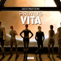 Destination Primus Vita - Ep. 1