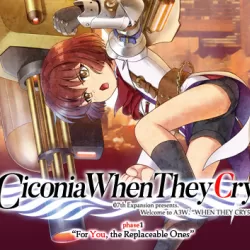 Ciconia When They Cry - Phase 1: For You, the Replaceable Ones