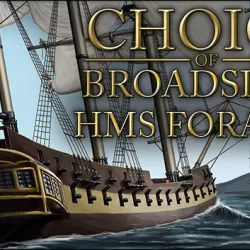Choice of Broadsides: HMS Foraker