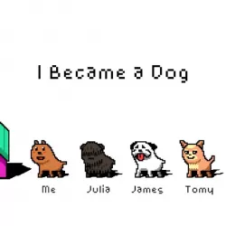 I Became a Dog