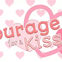 Courage for a Kiss