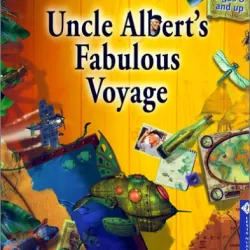 Uncle Albert’s Fabulous Voyage