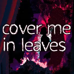 10mg: Cover Me In Leaves